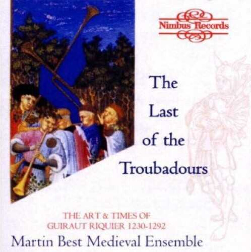 Martin Best Medieval Ensemble, Bertran De Born, Folquet De Marseille, Guiraut Riquier Last Of The Troubadours/art & Times Of Riquier CD