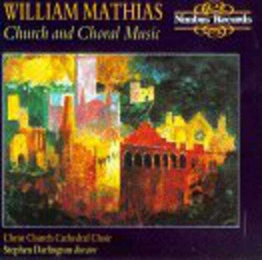Oxford Christ Church Cathedral Choir, Simon Lawford, William Mathias Church & Choral Music Incl Wedding Anthem Wales CD