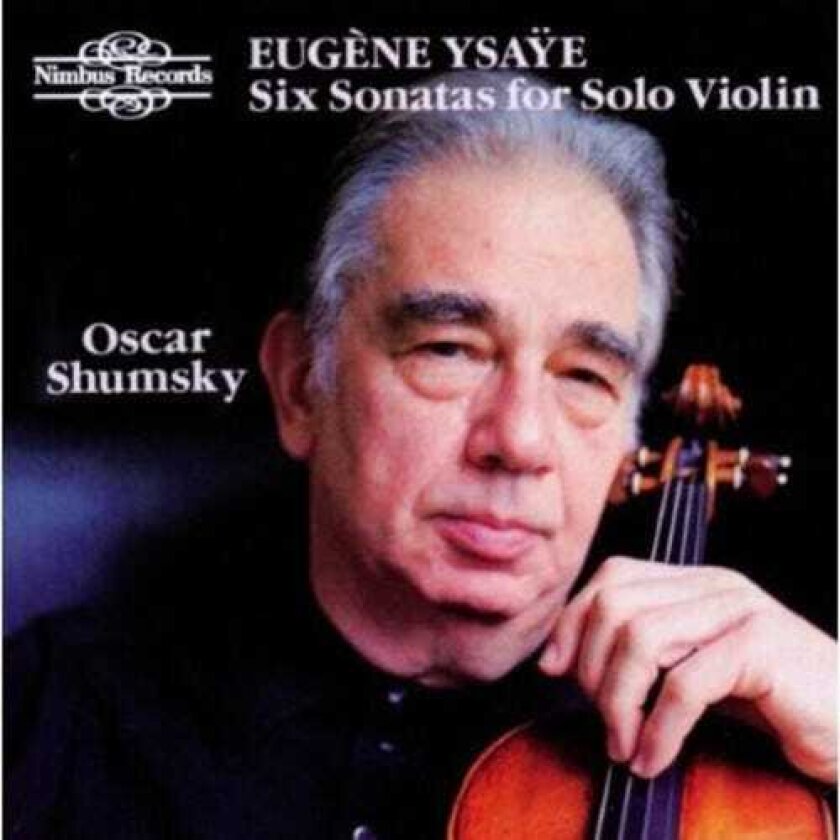 Oscar Shumsky 6 Sons For Solo Violin Op27 CD