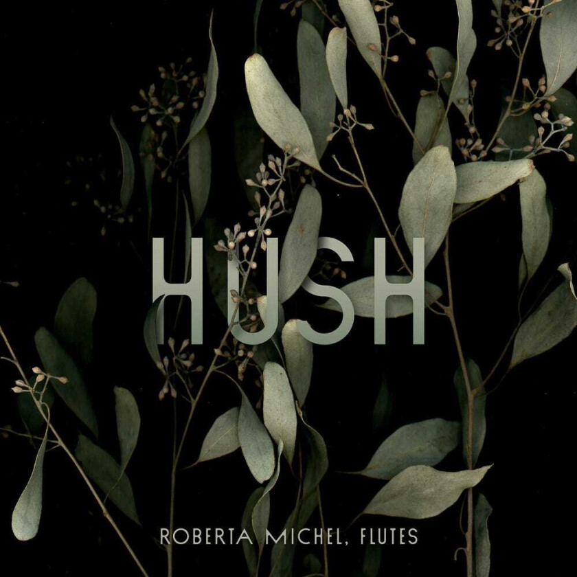 Roberta Michel, Angelica Negron, Jane Rigler, Jen Baker, Mert Morali, Victoria Cheah Hush CD