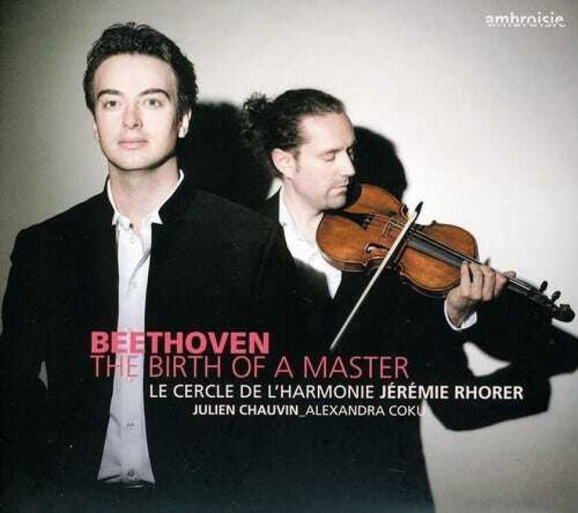 Alexandra Coku, Julien Chauvin Beethoven Birth Of A Master CD