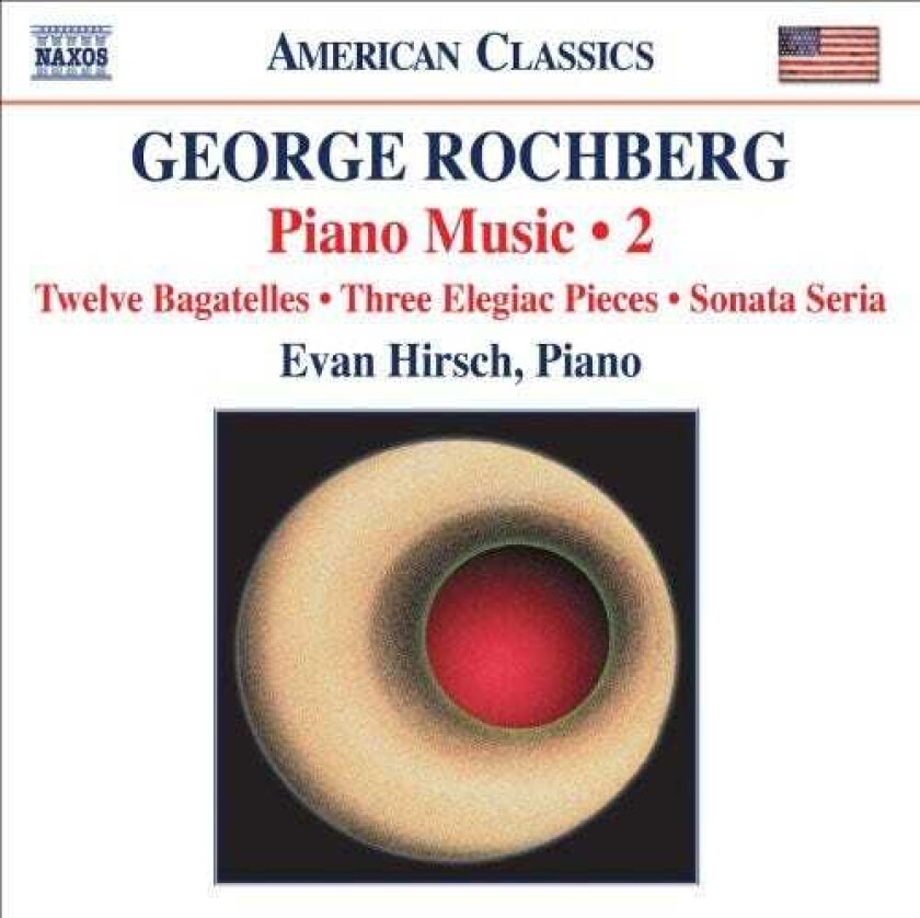 Evan Hirsch, George Rochberg Piano Music 2 / 12 Bagatelles / 3 Elegiac CD