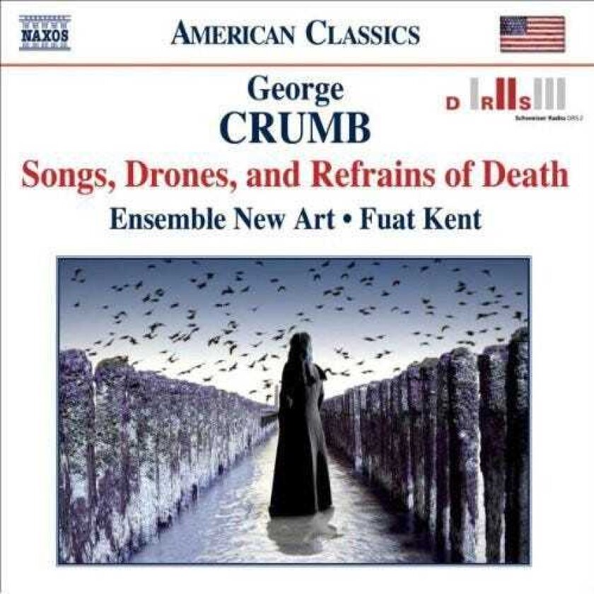 Art Nouveau Ensemble, Alexander Swete, Carmen Erb, Francisco Obieta, HansPeter Achberger, Hugo Read, Nicholas Isherwood, Peter Dagenhardt, Silke Aichhorn, George Crumb Songs Drones & Refrain CD