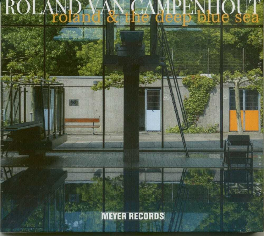 Roland Van Campenhout Roland & The Deep Blue Sea CD