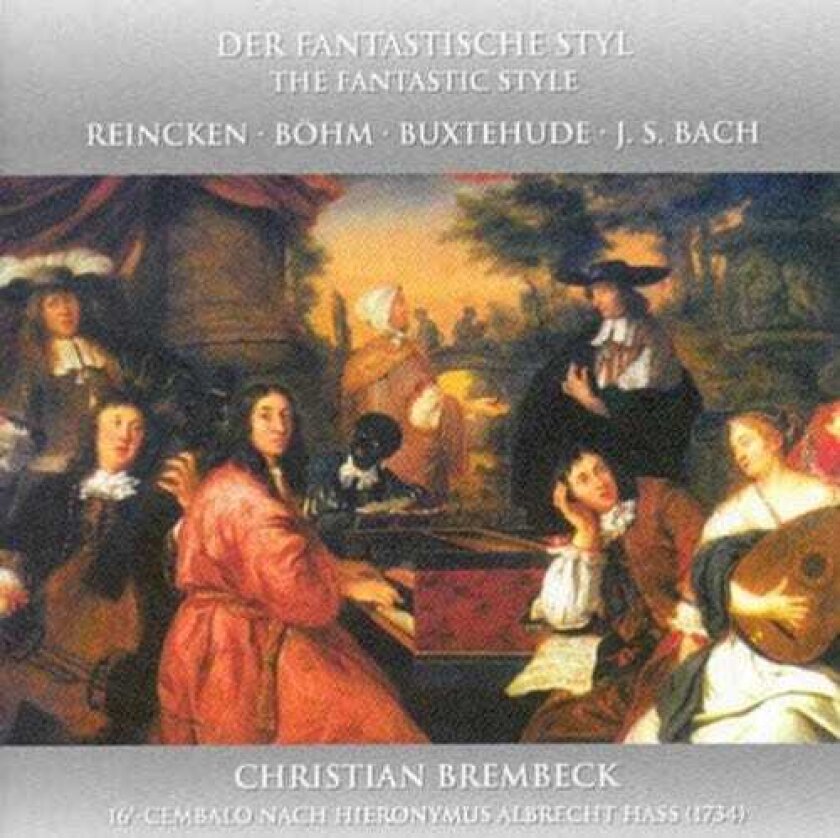 Christian Brembeck Fantastic Style: Harpsichord Works CD