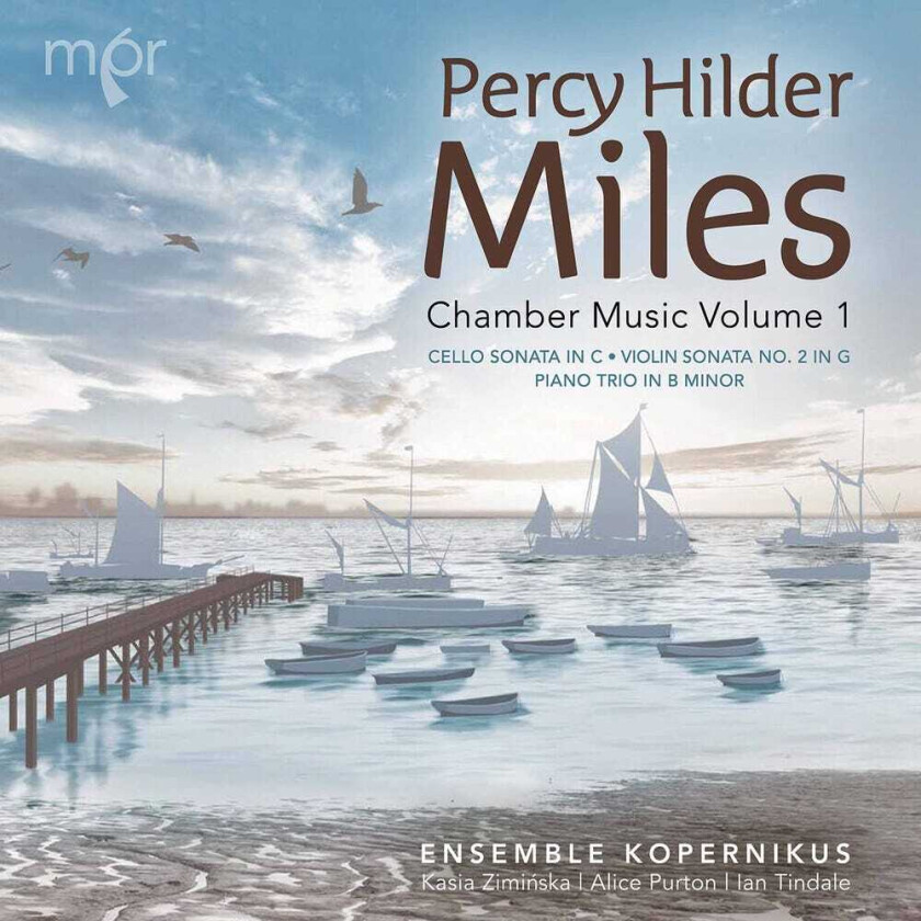 Ensemble Kopernikus, Percy Hilder Miles Chamber Music 1 CD