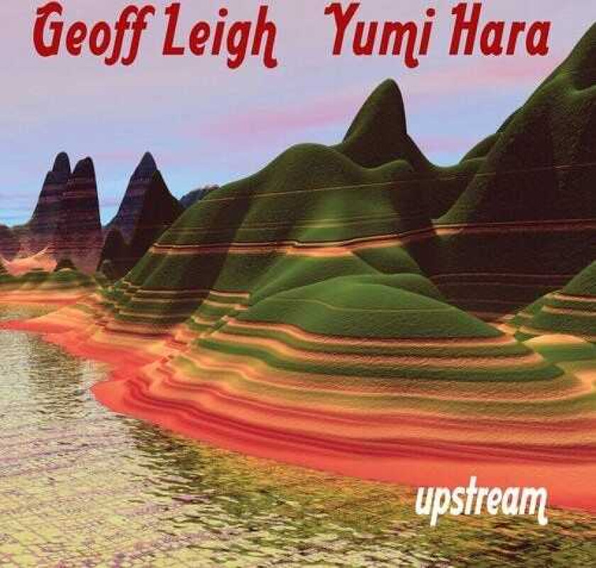 Geoff Leigh & Yumi Hara Upstream CD