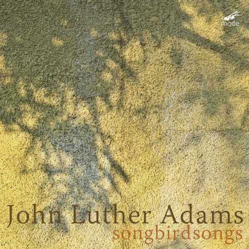 John Luther Adams Songbirdsongs CD