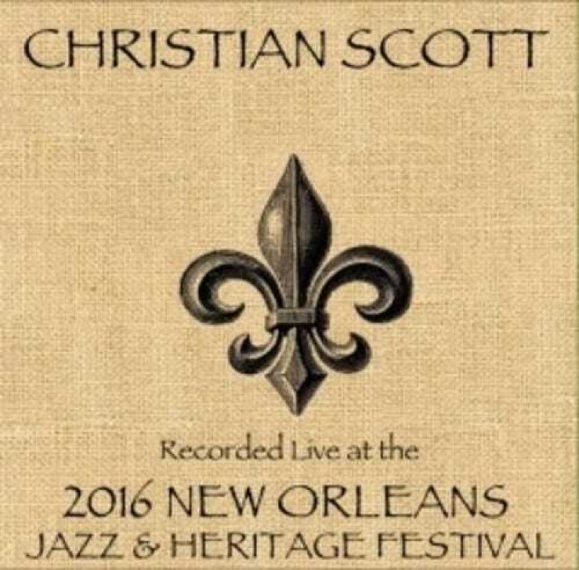 Christian Scott Live At Jazzfest 2016 CD