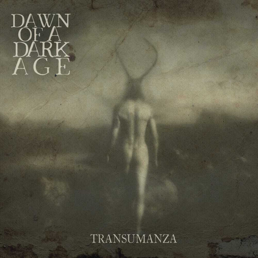 Dawn Of A Dark Age Transumanza CD