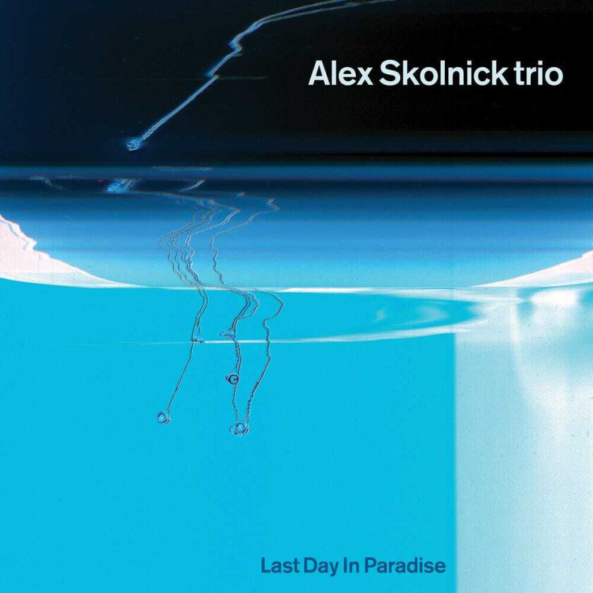 Alex Skolnick Trio Last Day In Paradise CD