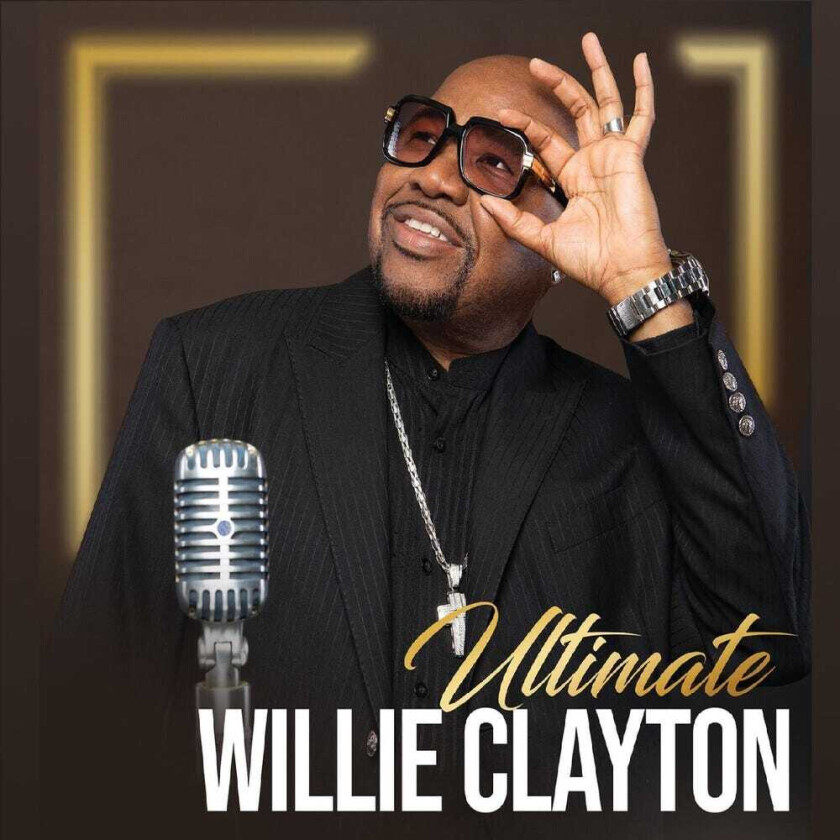 Willie Clayton Ultimate Willie Clayton 1 CD