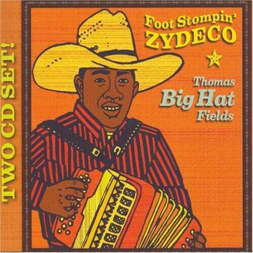 Thomas "big Hat" Fields Foot Stompin Zydeco CD
