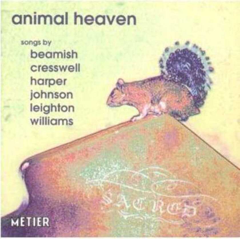 Alison Wells, John Turner, Keith Elcombe, David Charles Johnson, Kenneth Leighton, Lyell Cresswell, Roger Bevan Willams, Sally Beamish Animal Heaven CD