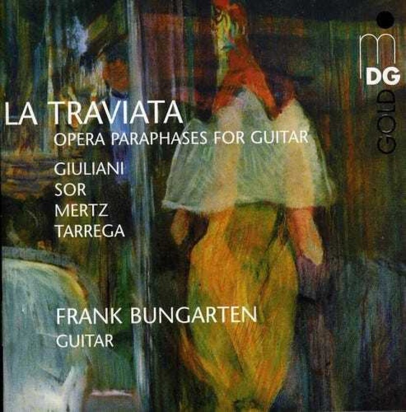 Frank Bungarten, Francisco Tárrega, Mauro Giuliani La Traviata: Opera Paraphrases For Guitar CD