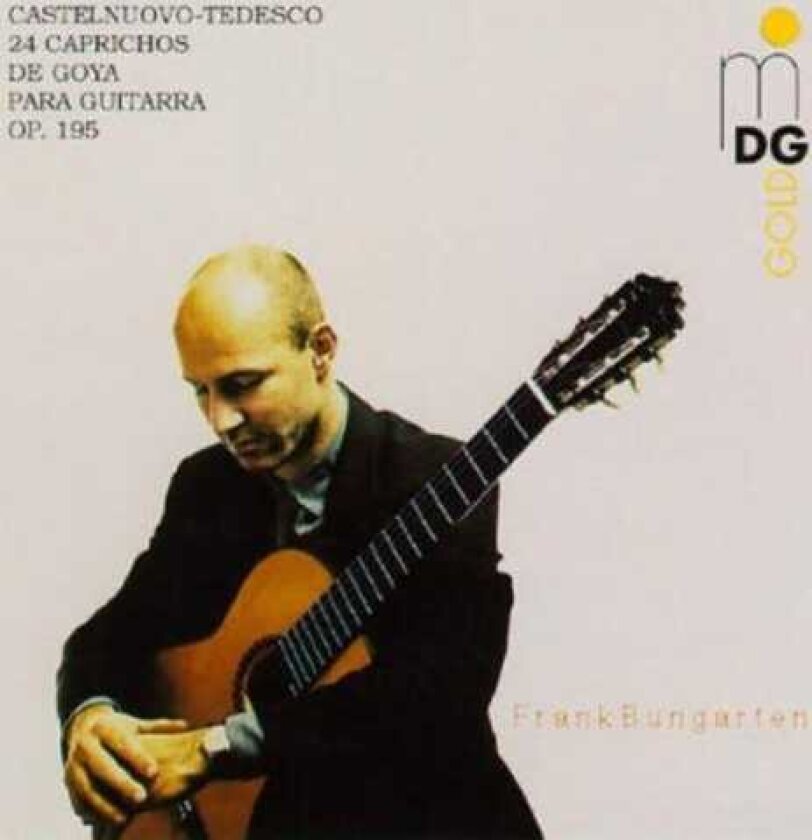 Frank Bungarten, Mario CastelnuovoTedesco 24 Caprichos De Goya Opus 195 CD