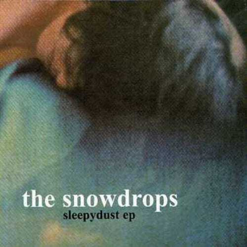 The Snowdrops Sleepydust CD
