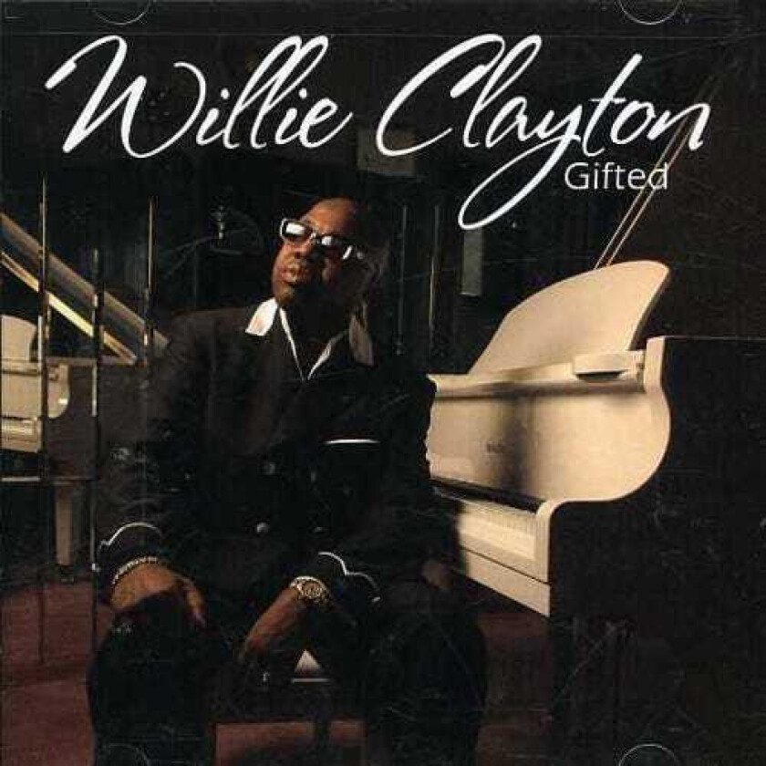 Willie Clayton Gifted CD