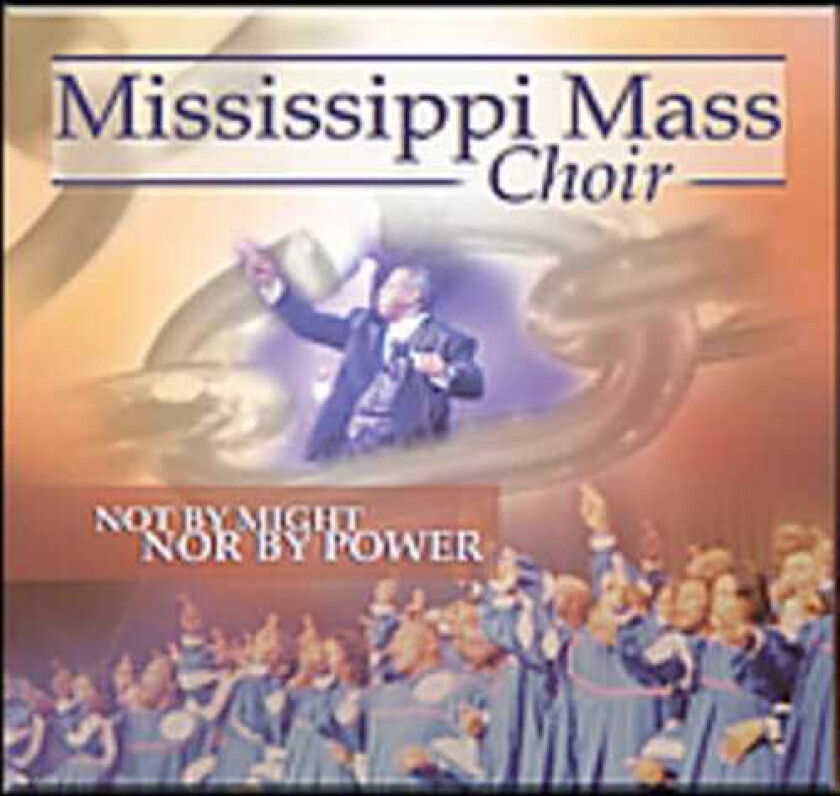 The Mississippi Mass Choir Not By Might Nor By Power CD