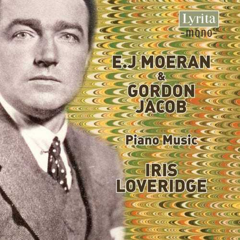 Iris Loveridge, E.J. Moeran, Gordon Jacob Piano Music CD