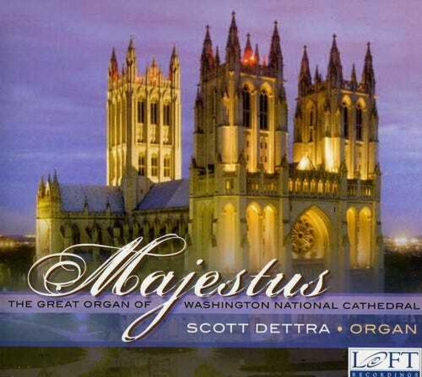 Scott Dettra, Healey Willan, Seth Bingham Majestus: The Great Organ Of Washington National CD