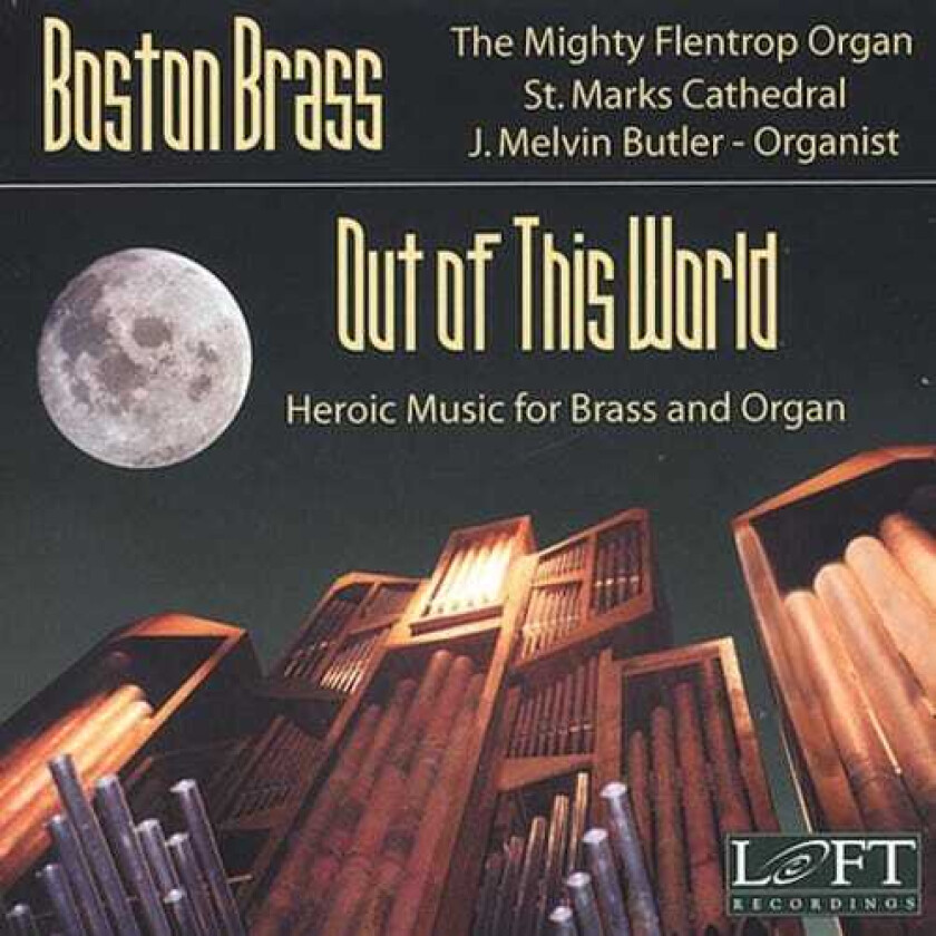 Boston Brass Out Of This World: Heroic Music For Brass & Organ CD