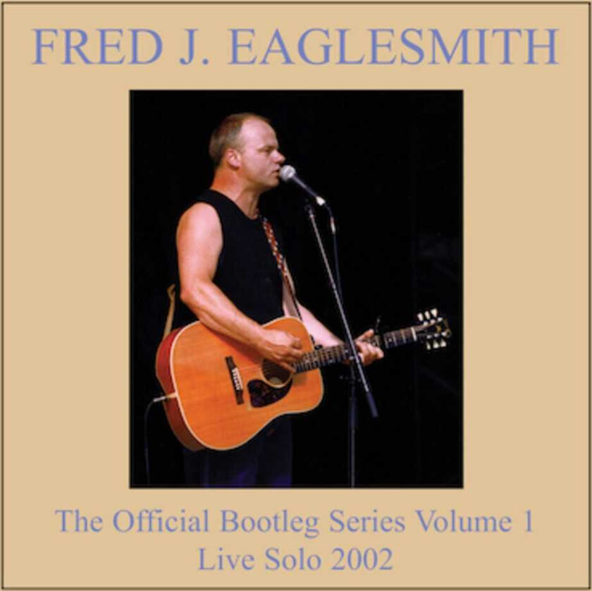 Fred Eaglesmith Bootleg Volume 1 CD
