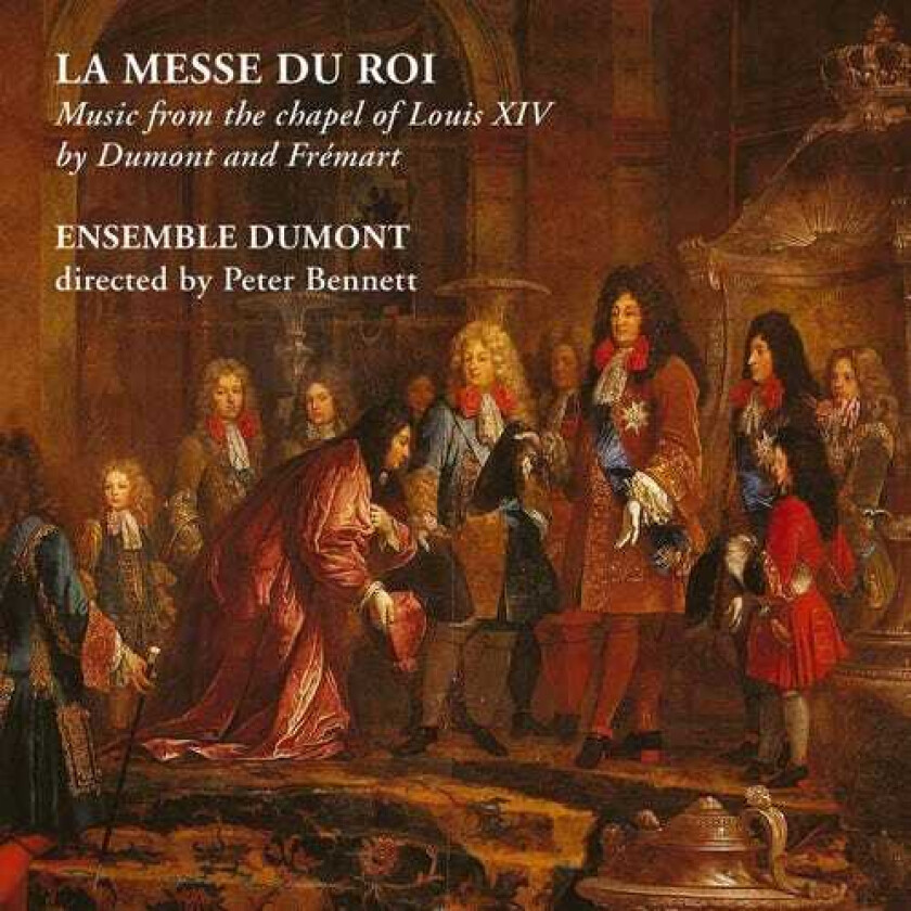 Ensemble Dumont, Anonymous, Henri Frémart, Henry Du Mont, UNSPECIFIED Messe Du Roi CD