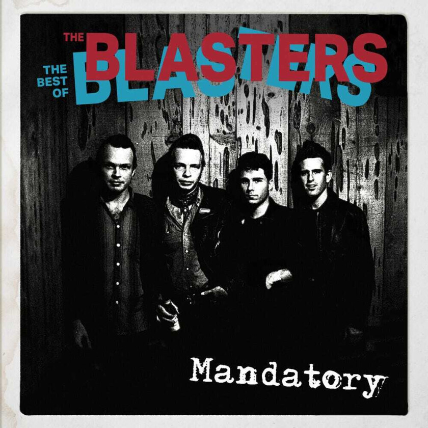 The Blasters Mandatory: The Best Of The Blasters CD