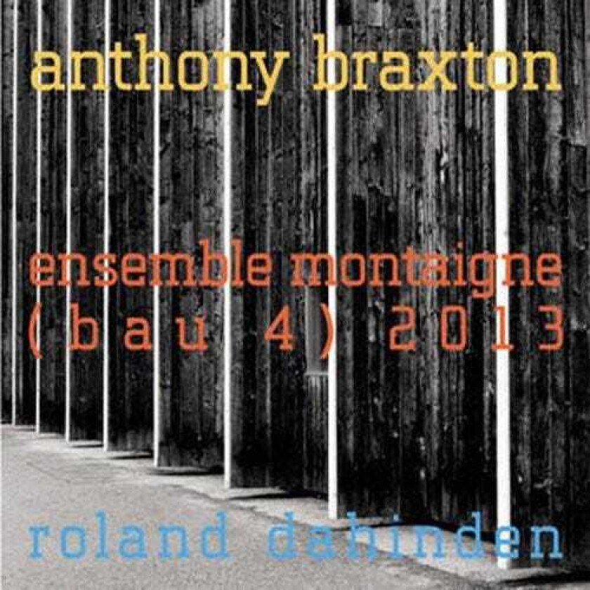 Ensemble MontaigneRoland Dahinden Anthony Braxton CD