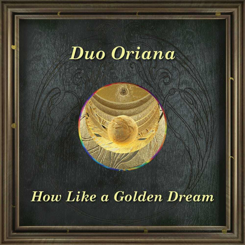 Duo Oriana, George Handford, John Corprario, John Dowland, Thomas Campion How Like A Golden Dream CD