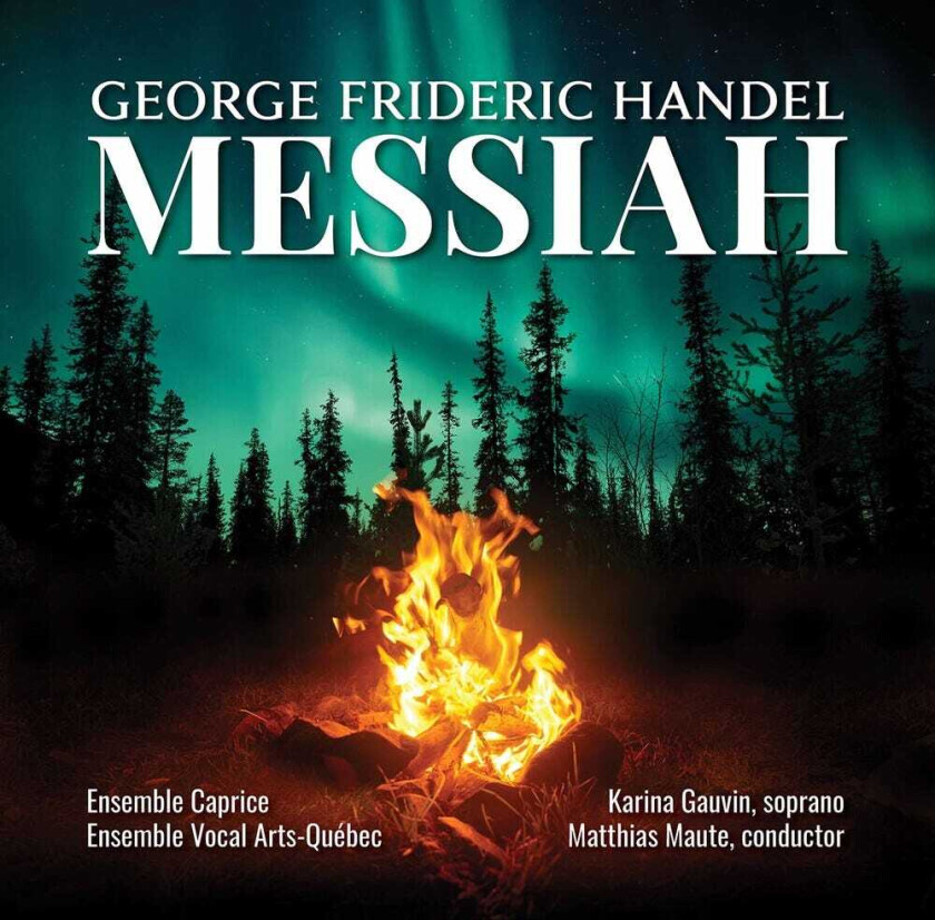 Ensemble Caprice Ensemble Vocal ArtsQuebec Maute Gauvin Messiah CD