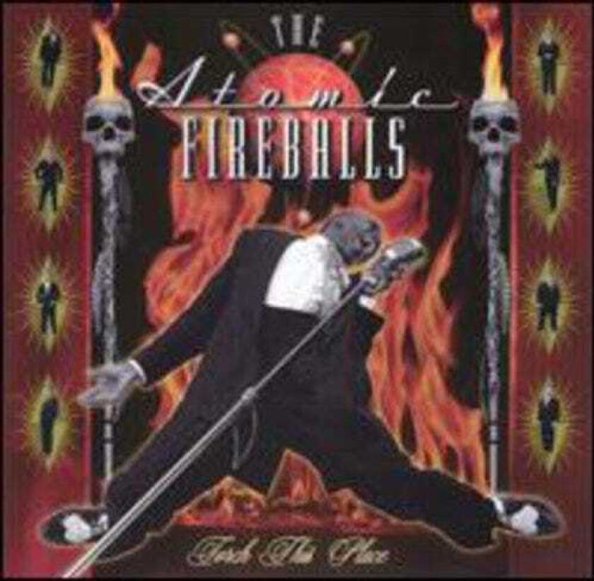 The Atomic Fireballs Torch This Place CD