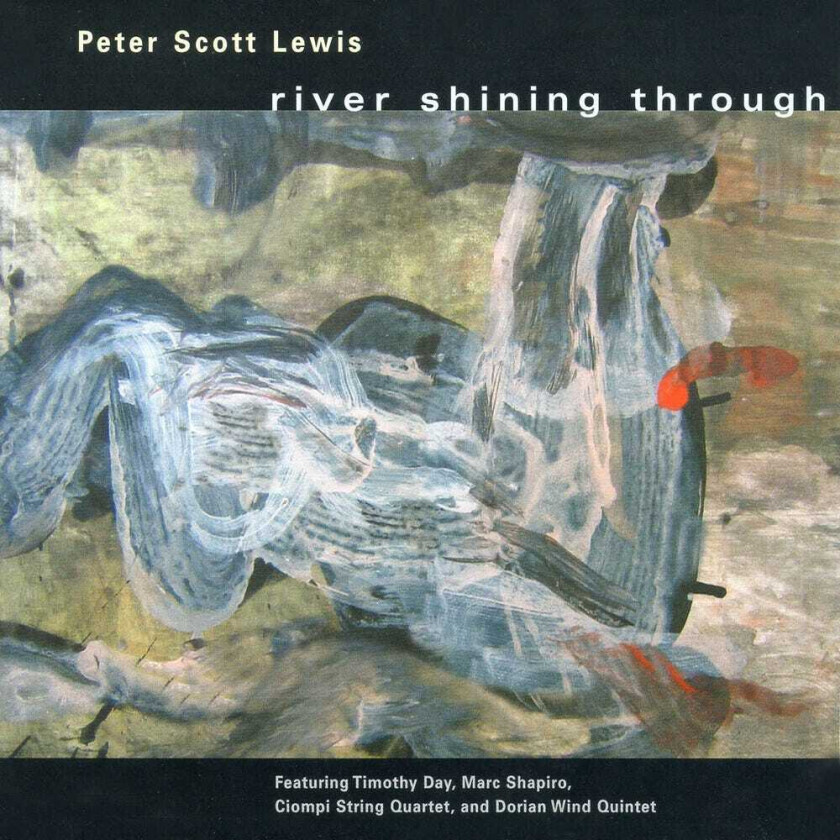 Marc Shapiro, Timothy Day, Peter Scott Lewis River Shining Through CD