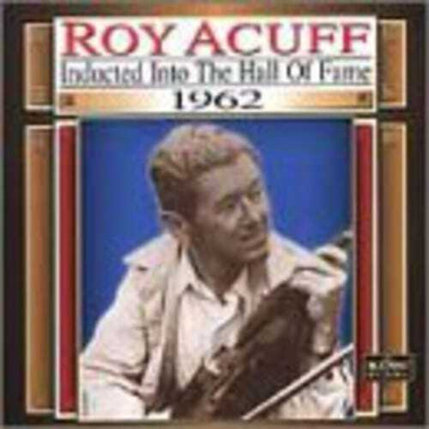 Roy Acuff Country Music Hall Of Fame 62 CD