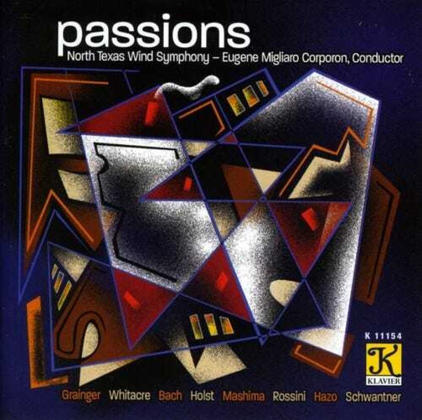 North Texas Wind Symphony, Eric Whitacre, Joseph Schwantner, Samuel R. Hazo Passions CD