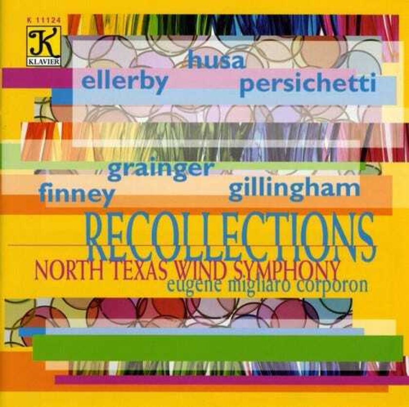 North Texas Wind Symphony, David Gillingham, Karel Husa, Martin Ellerby, Ross Lee Finney, Vincent Persichetti Recollections CD