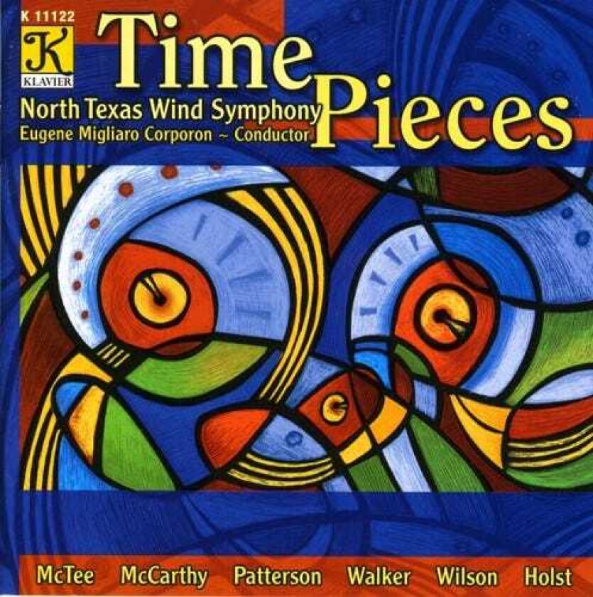 North Texas Wind Symphony, Mark Ford, North Texas A Cappella Choir, Pamela Mia Paul, Cindy Mctee, Dana Wilson, Daniel McCarthy, George Walker, Robert Patterson Time Pieces CD