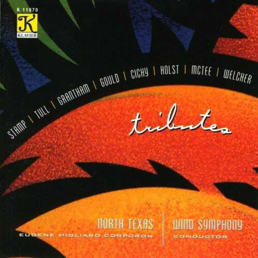 North Texas Wind Symphony, Cindy Mctee, Daniel Welcher, DONALD GRANTHAM, Fisher Tull, Jack Stamp, Morton Gould, Roger Cichy Tributes CD