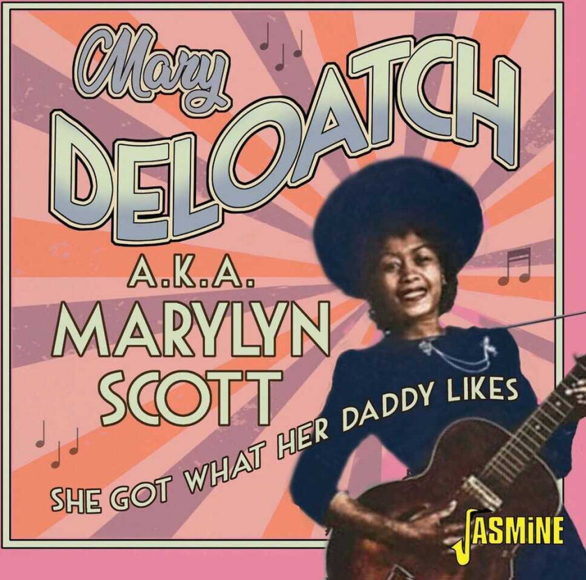 Mary ( Scott Deloatch She Got What Her Daddy Likes CD