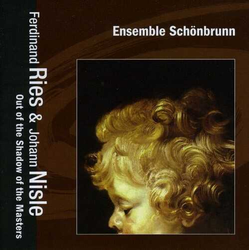 Ensemble Sch Nbrunn, Ferdinand Ries, Johann Martin Friedrich Nisle From The Shadow Of The Masters CD