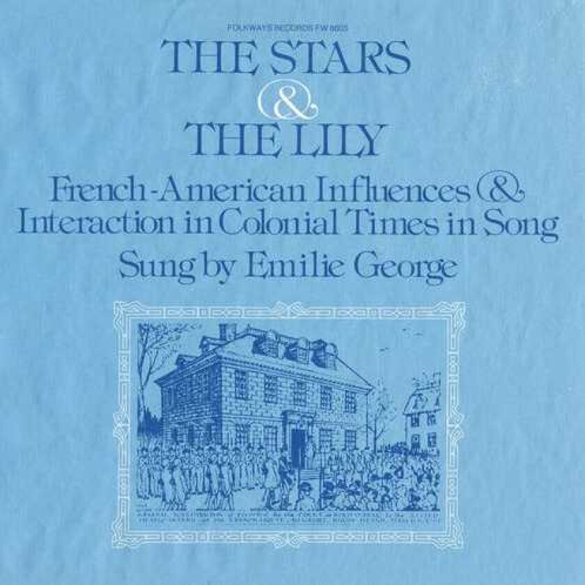 Emile George The Stars And The Lily: Frenchamerican Influences CD