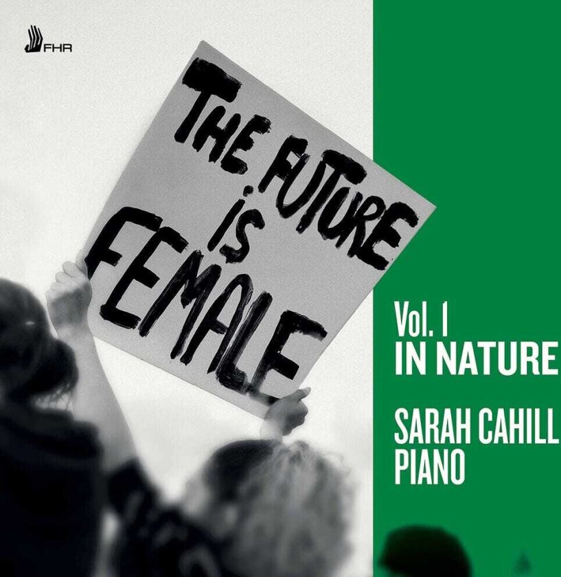 Sarah Cahill, Anna Bon, Eve Beglarian, Fannie Charles Dillon Future Is Female 1 CD