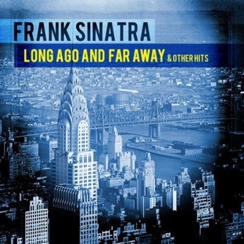Frank Sinatra Long Ago And Far Away & Other Hits CD