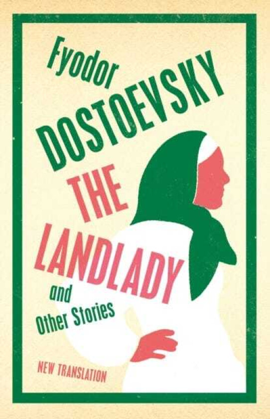 The Landlady and Other Stories Newly Translated and Annotated