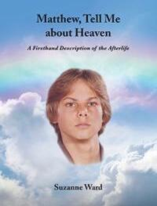 Matthew, Tell Me About Heaven