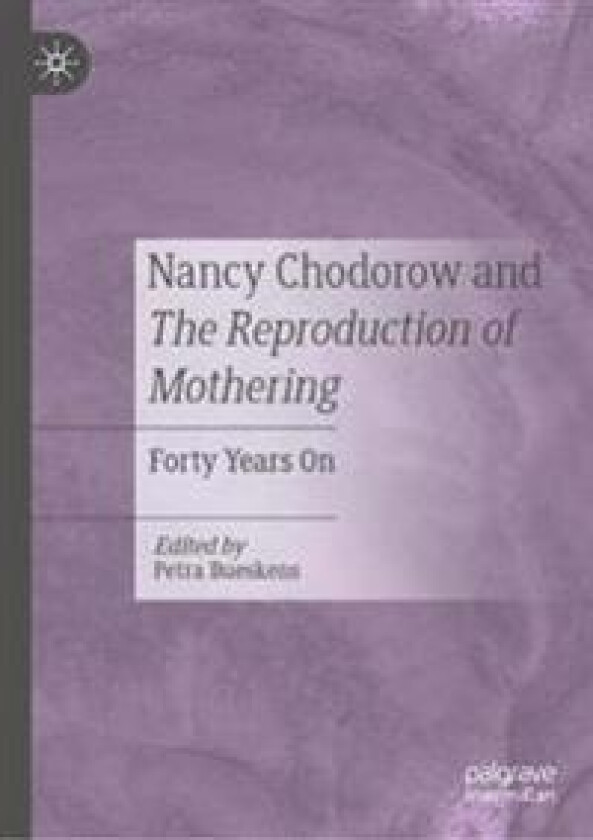 Nancy Chodorow and The Reproduction of Mothering