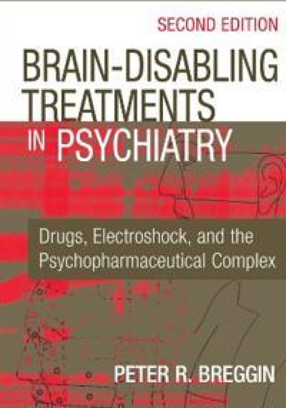 Brain Disabling Treatments in Psychiatry