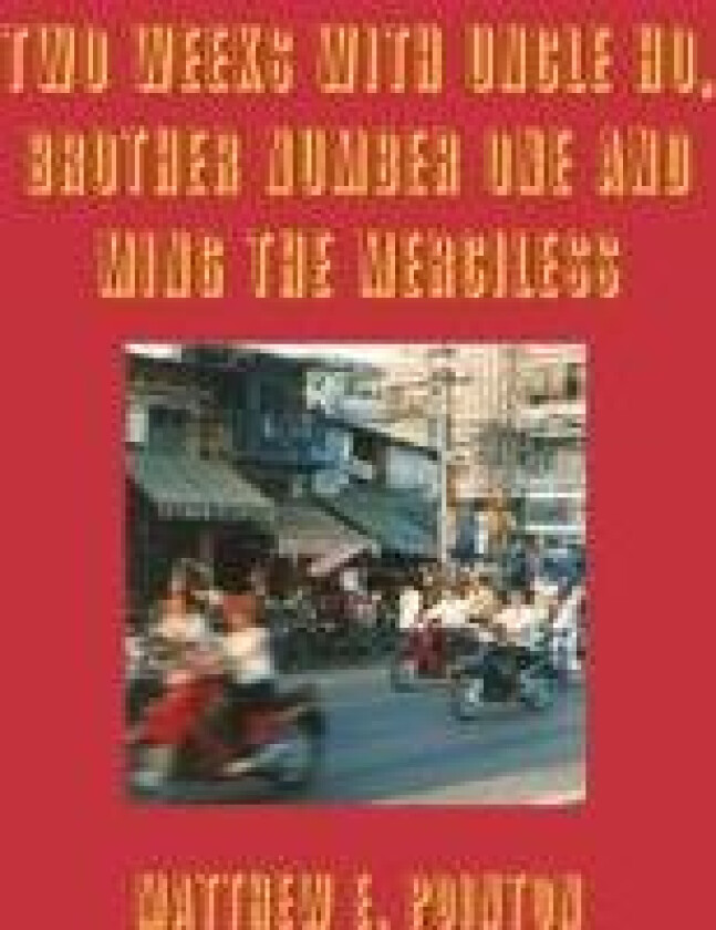 Two Weeks with Uncle Ho, Brother Number One and Ming the Merciless