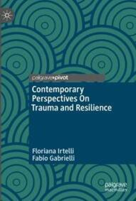 Contemporary Perspectives On Trauma and Resilience